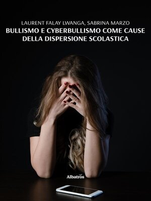 cover image of Bullismo e cyberbullismo come cause della dispersione scolastica